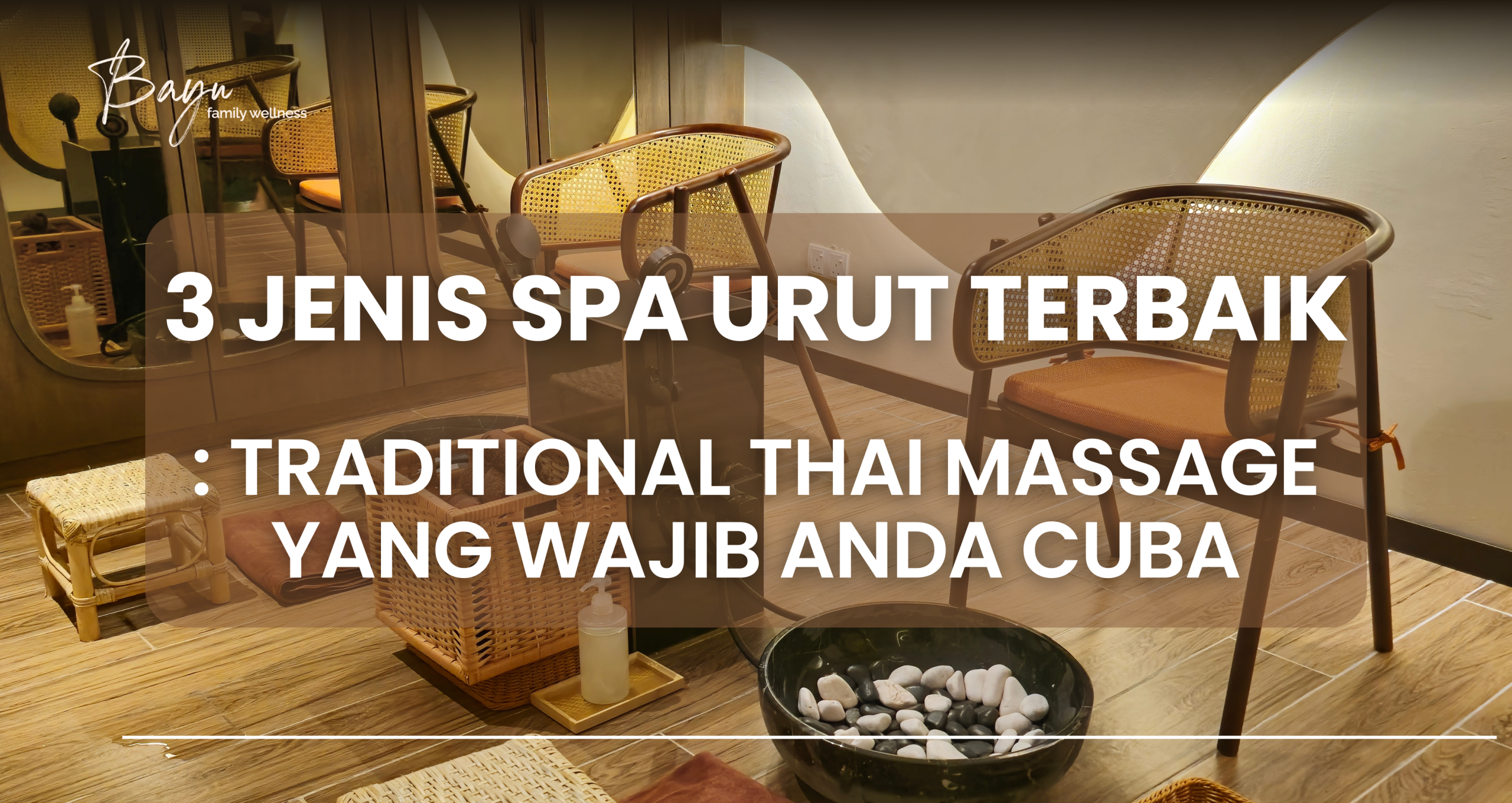 3 Jenis Spa Urut Terbaik: Urut Tradisional Thai yang Wajib Anda Cuba
