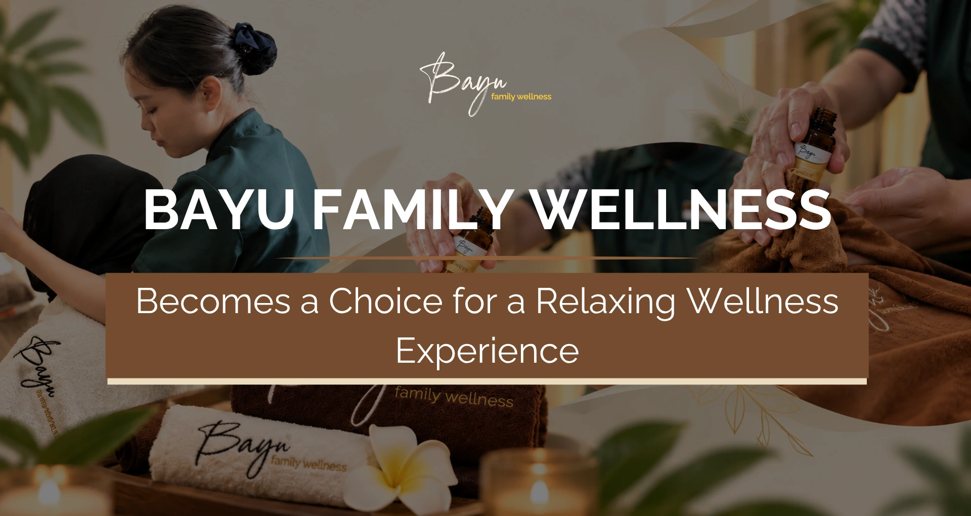 Bayu Family Wellness Becomes a Choice for a Relaxing Wellness Experience